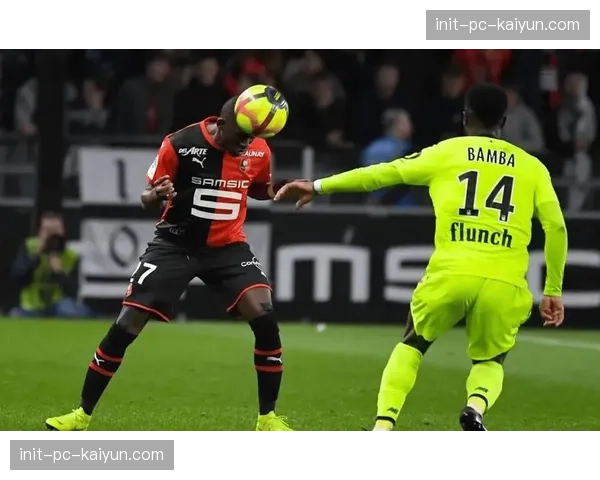 雷恩对阵布雷斯特：开场十分钟内双方已完成五次攻防转换射门